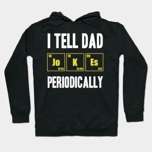 i tell dad jokes periodically Hoodie